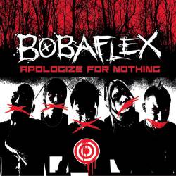 Bobaflex : Apologize for Nothing